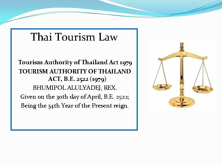 Thai Tourism Law Tourism Authority of Thailand Act 1979 TOURISM AUTHORITY OF THAILAND ACT,