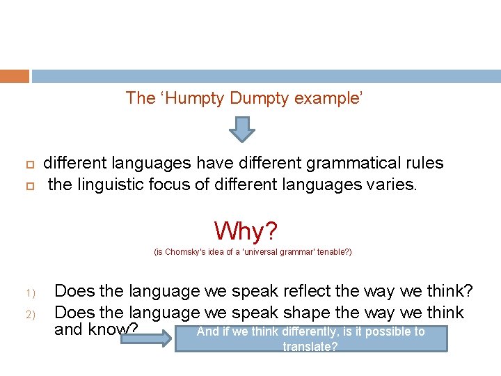 The ‘Humpty Dumpty example’ different languages have different grammatical rules the linguistic focus of