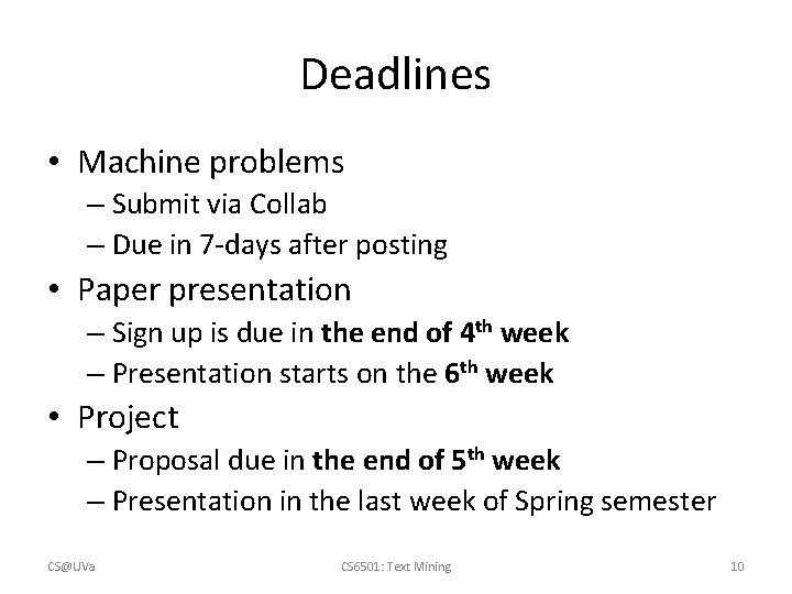 Deadlines • Machine problems – Submit via Collab – Due in 7 -days after