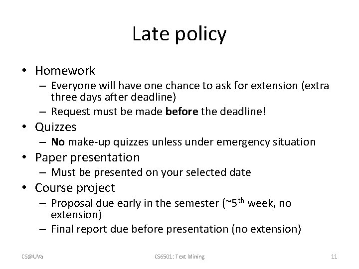 Late policy • Homework – Everyone will have one chance to ask for extension