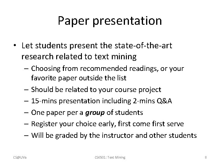 Paper presentation • Let students present the state-of-the-art research related to text mining –