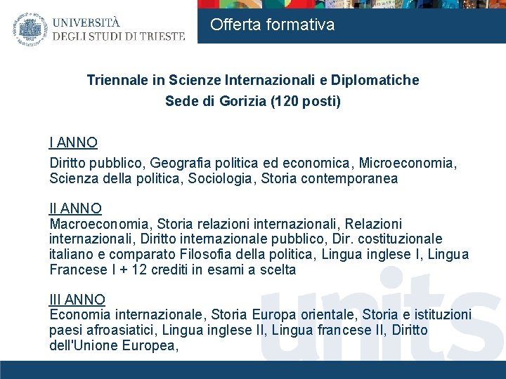 Offerta formativa Triennale in Scienze Internazionali e Diplomatiche Sede di Gorizia (120 posti) I