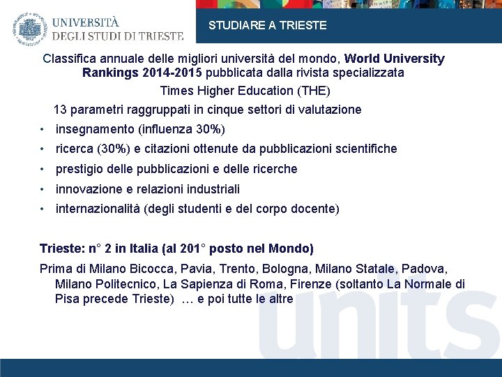 STUDIARE A TRIESTE Classifica annuale delle migliori università del mondo, World University Rankings 2014