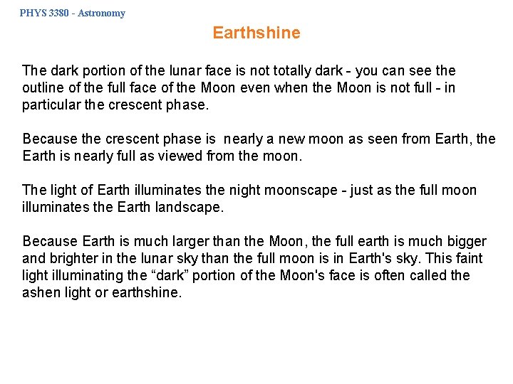 PHYS 3380 - Astronomy Earthshine The dark portion of the lunar face is not