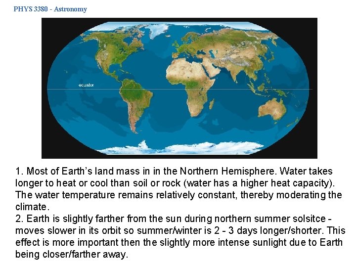 PHYS 3380 - Astronomy 1. Most of Earth’s land mass in in the Northern