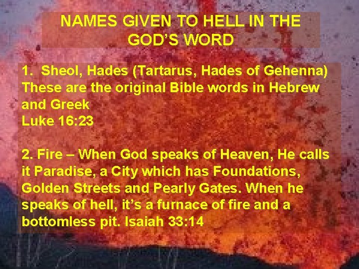 NAMES GIVEN TO HELL IN THE GOD’S WORD 1. Sheol, Hades (Tartarus, Hades of