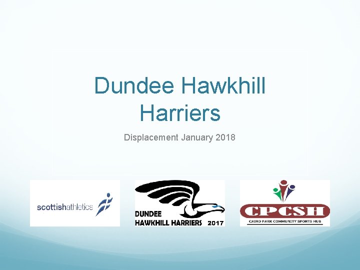 Dundee Hawkhill Harriers Displacement January 2018 