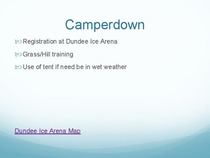 Camperdown Registration at Dundee Ice Arena Grass/Hill training Use of tent if need be