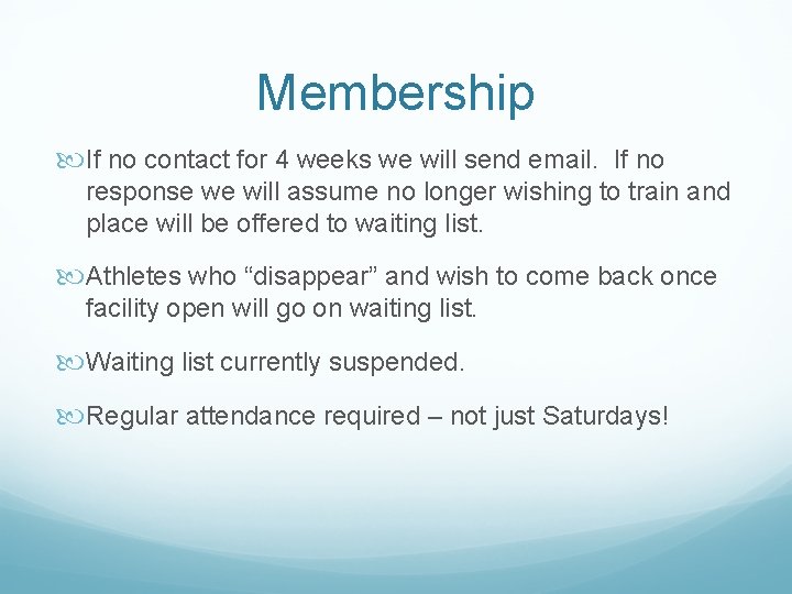 Membership If no contact for 4 weeks we will send email. If no response