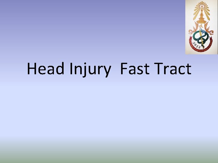 Head Injury Fast Tract 
