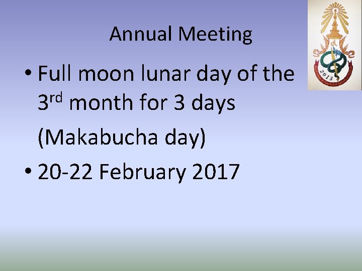 Annual Meeting • Full moon lunar day of the 3 rd month for 3