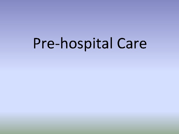 Pre-hospital Care 