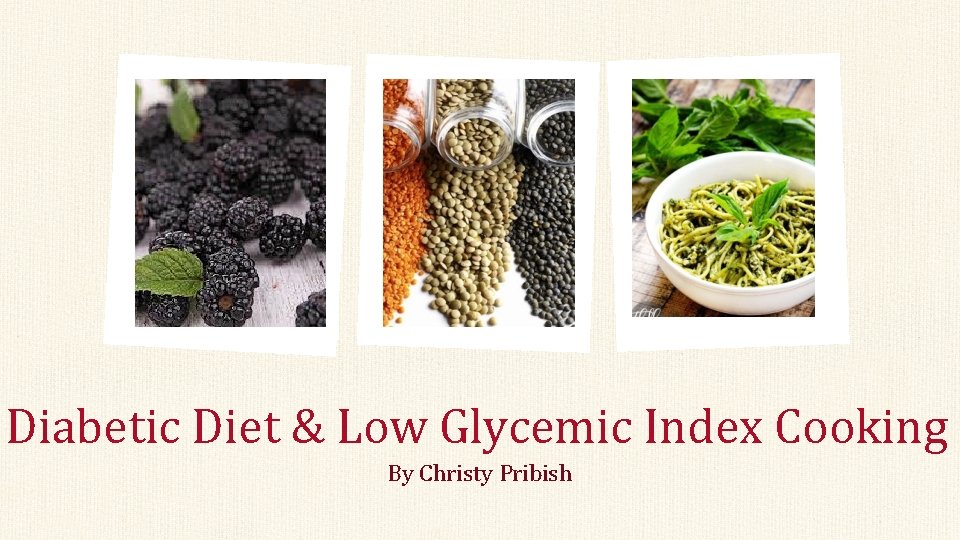Diabetic Diet & Low Glycemic Index Cooking By Christy Pribish 