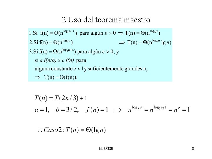 2 Uso del teorema maestro ELO 320 8 