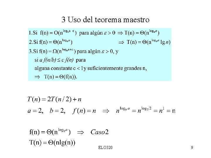 3 Uso del teorema maestro ELO 320 9 