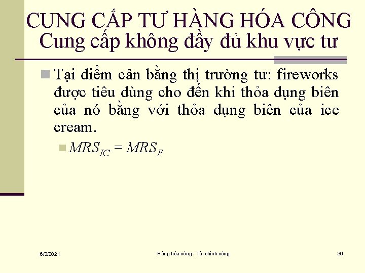 CUNG CẤP TƯ HÀNG HÓA CÔNG Cung cấp không đầy đủ khu vực tư