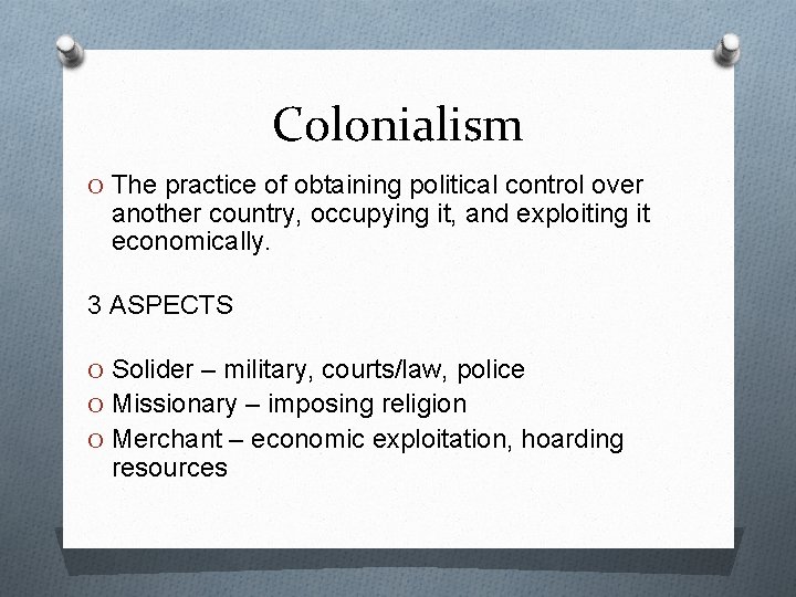 Colonialism O The practice of obtaining political control over another country, occupying it, and Colonialism O The practice of obtaining political control over another country, occupying it, and