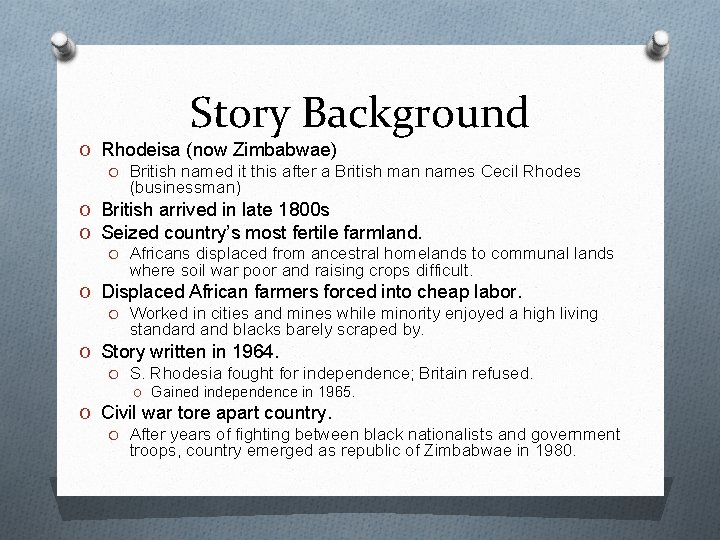Story Background O Rhodeisa (now Zimbabwae) O British named it this after a British Story Background O Rhodeisa (now Zimbabwae) O British named it this after a British