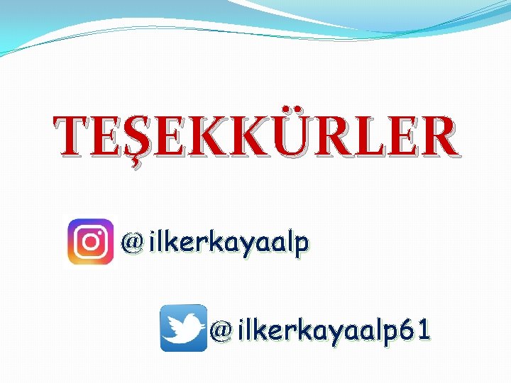 TEŞEKKÜRLER @ ilkerkayaalp 61 