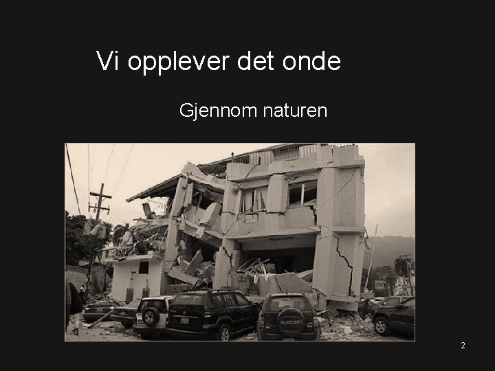 Vi opplever det onde Gjennom naturen 2 