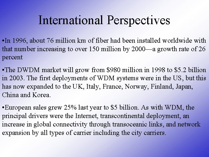 International Perspectives • In 1996, about 76 million km of fiber had been installed