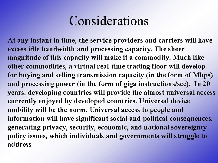 Considerations At any instant in time, the service providers and carriers will have excess