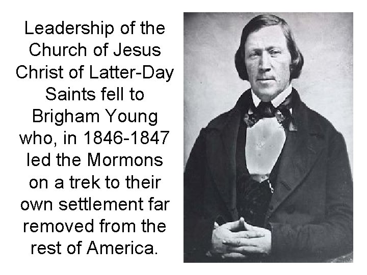 Leadership of the Church of Jesus Christ of Latter-Day Saints fell to Brigham Young