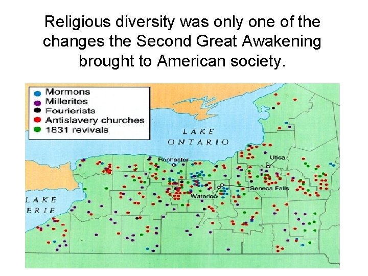 Religious diversity was only one of the changes the Second Great Awakening brought to