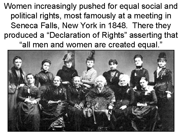 Women increasingly pushed for equal social and political rights, most famously at a meeting