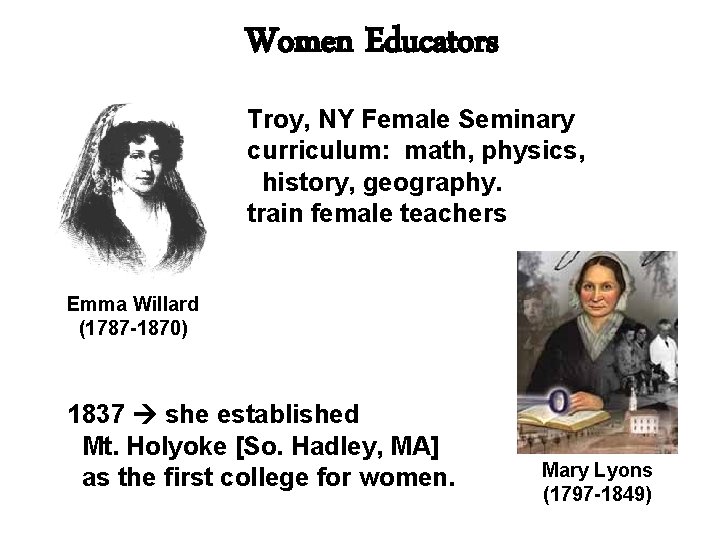 Women Educators Troy, NY Female Seminary curriculum: math, physics, history, geography. train female teachers