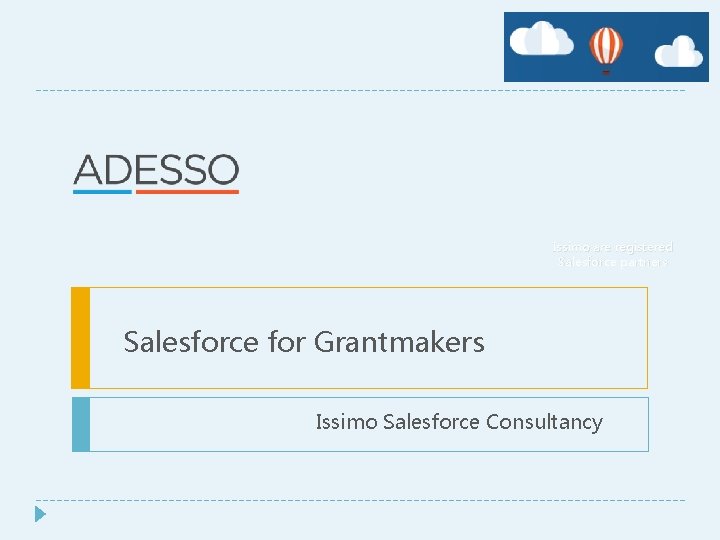 Issimo are registered Salesforce partners Salesforce for Grantmakers Issimo Salesforce Consultancy 