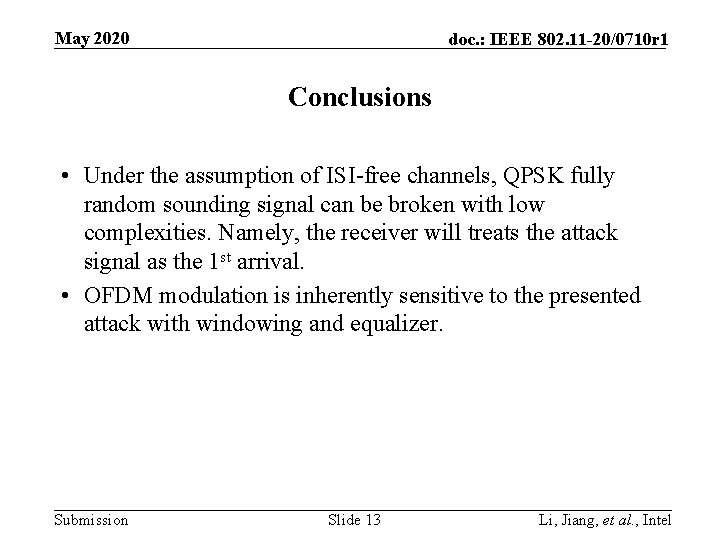 May 2020 doc. : IEEE 802. 11 -20/0710 r 1 Conclusions • Under the May 2020 doc. : IEEE 802. 11 -20/0710 r 1 Conclusions • Under the