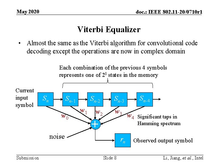 May 2020 doc. : IEEE 802. 11 -20/0710 r 1 Viterbi Equalizer • Almost May 2020 doc. : IEEE 802. 11 -20/0710 r 1 Viterbi Equalizer • Almost