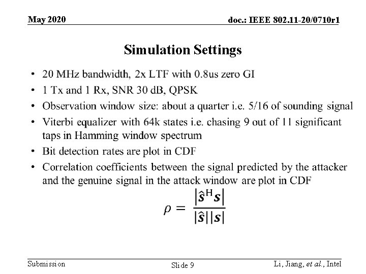 May 2020 doc. : IEEE 802. 11 -20/0710 r 1 Simulation Settings Submission Slide May 2020 doc. : IEEE 802. 11 -20/0710 r 1 Simulation Settings Submission Slide