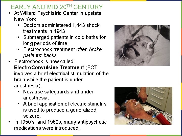 EARLY AND MID 20 TH CENTURY • At Willard Psychiatric Center in upstate New