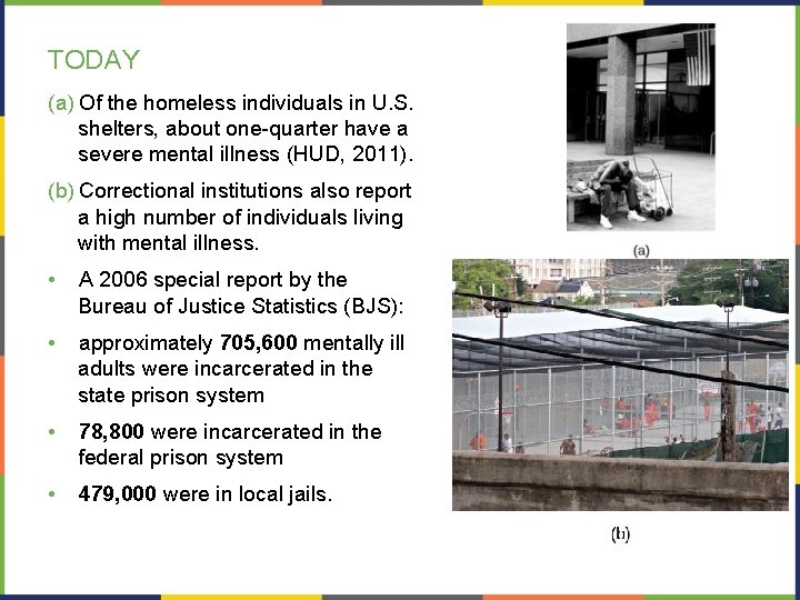 TODAY (a) Of the homeless individuals in U. S. shelters, about one-quarter have a