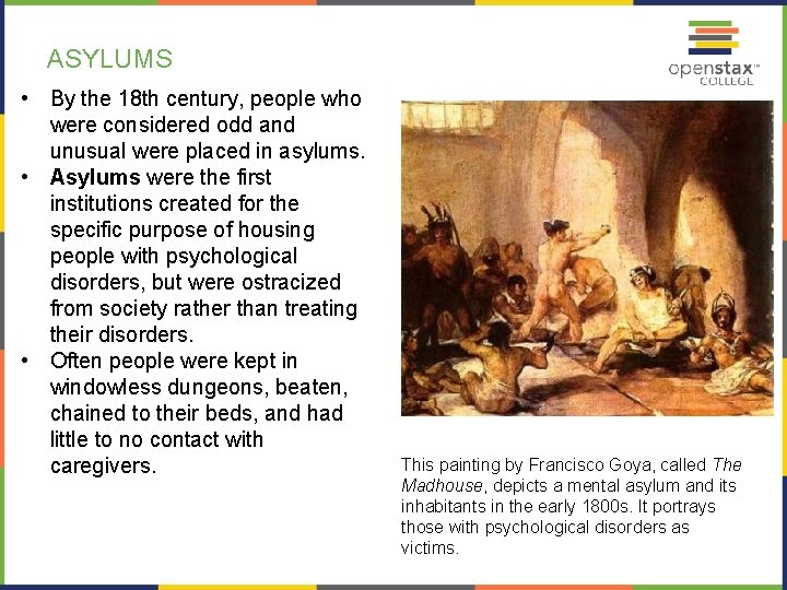 ASYLUMS • By the 18 th century, people who were considered odd and unusual
