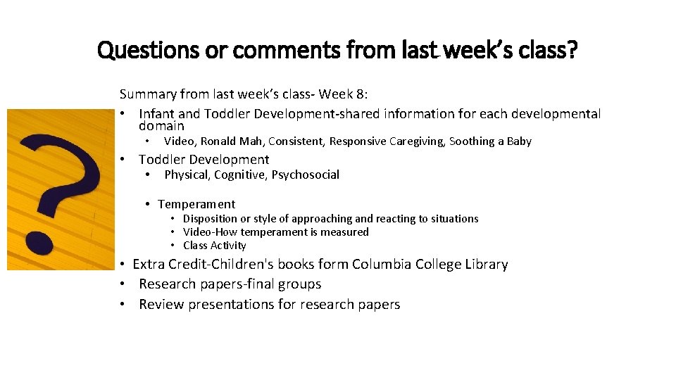 Questions or comments from last week’s class? Summary from last week’s class- Week 8: