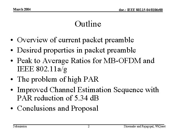 March 2004 doc. : IEEE 802. 15 -04/0106 r 00 Outline • Overview of