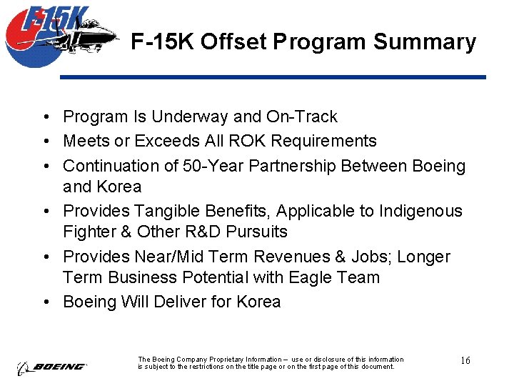 F-15 K Offset Program Summary • Program Is Underway and On-Track • Meets or