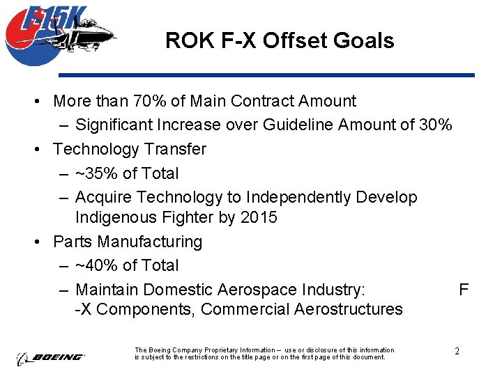 ROK F-X Offset Goals • More than 70% of Main Contract Amount – Significant