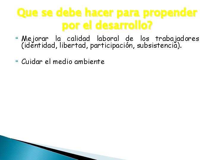 Que se debe hacer para propender por el desarrollo? Mejorar la calidad laboral de