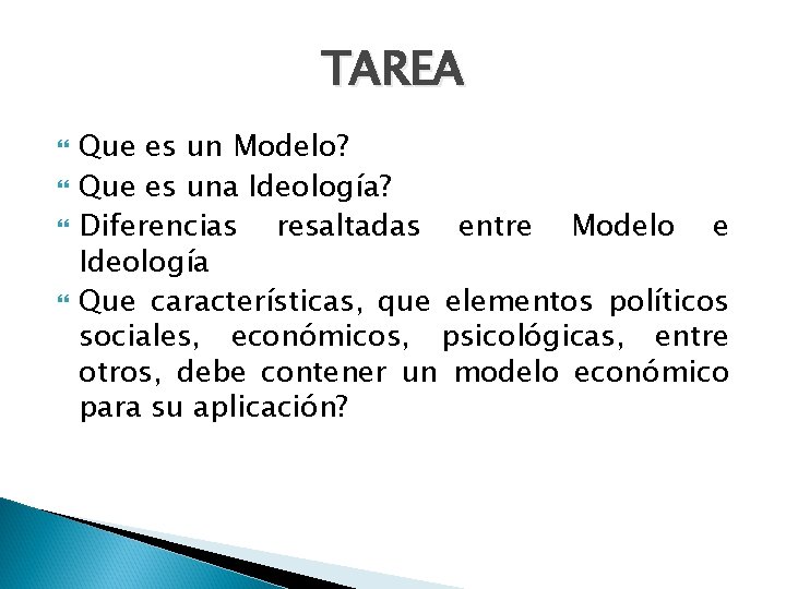 TAREA Que es un Modelo? Que es una Ideología? Diferencias resaltadas entre Modelo e