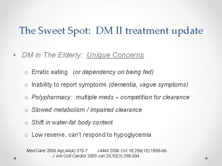 The Sweet Spot: DM II treatment update • DM in The Elderly: Unique Concerns