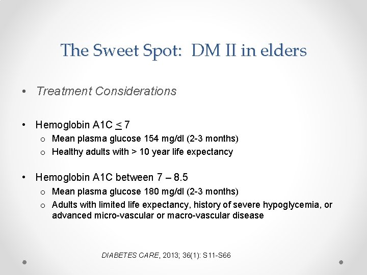 The Sweet Spot: DM II in elders • Treatment Considerations • Hemoglobin A 1