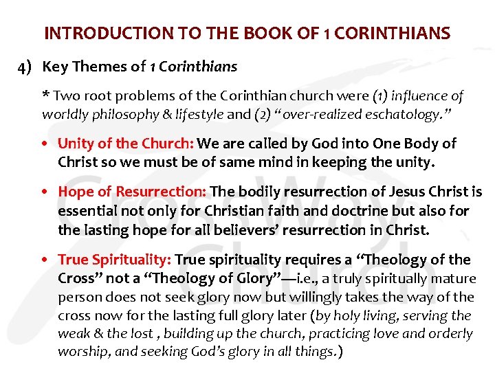 INTRODUCTION TO THE BOOK OF 1 CORINTHIANS 4) Key Themes of 1 Corinthians *