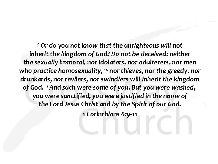 9 Or do you not know that the unrighteous will not inherit the kingdom