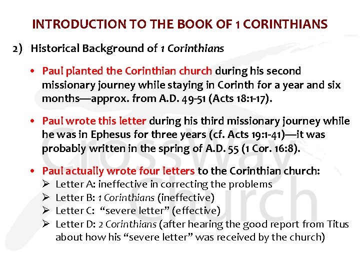 INTRODUCTION TO THE BOOK OF 1 CORINTHIANS 2) Historical Background of 1 Corinthians •