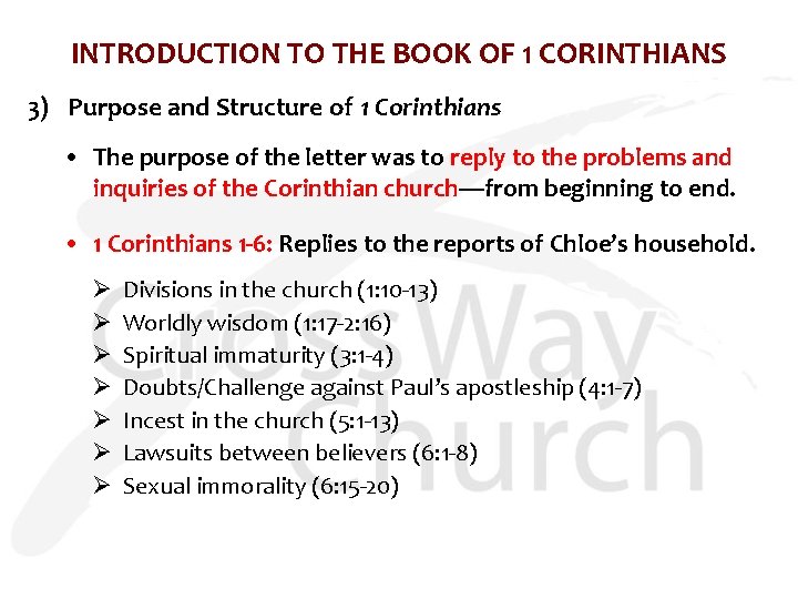 INTRODUCTION TO THE BOOK OF 1 CORINTHIANS 3) Purpose and Structure of 1 Corinthians