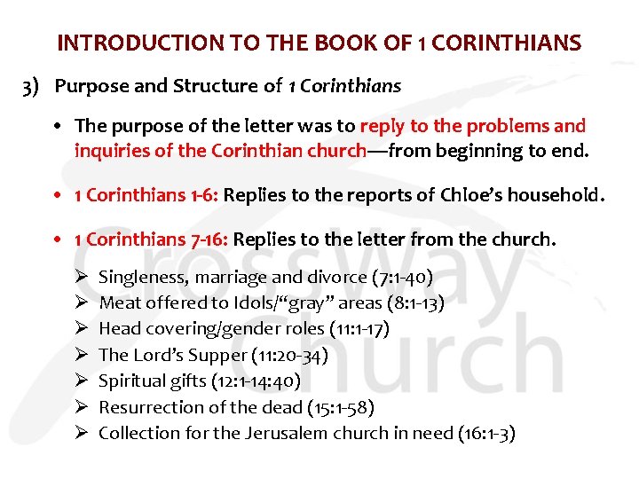INTRODUCTION TO THE BOOK OF 1 CORINTHIANS 3) Purpose and Structure of 1 Corinthians